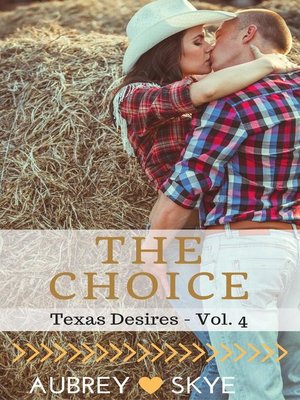 cover image of The Choice (Texas Desires--Volume 4)